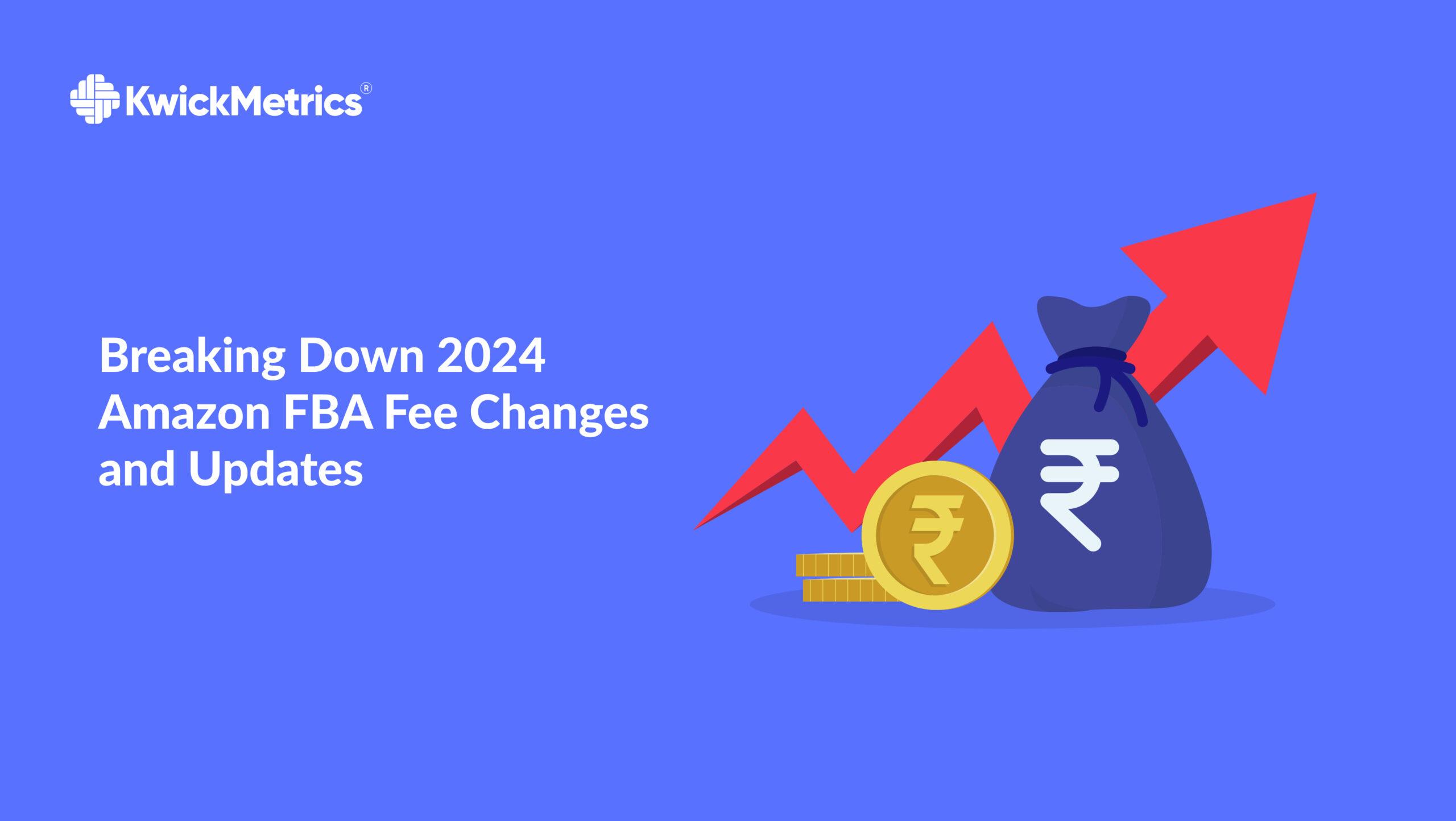Breaking Down 2024 Amazon FBA Fee Changes and Updates