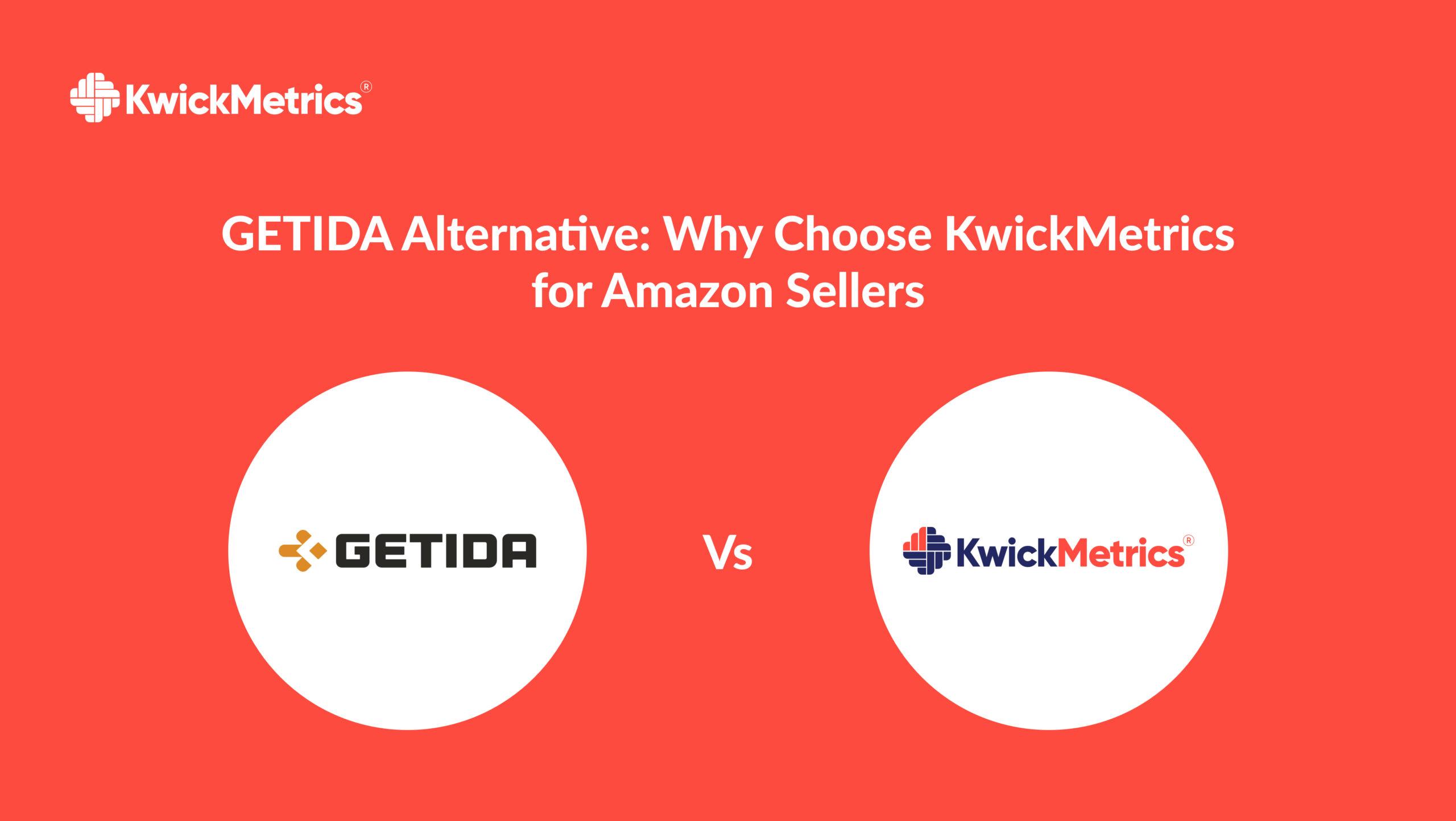 Getida Alternative: Why Choose KwickMetrics for Amazon Sellers