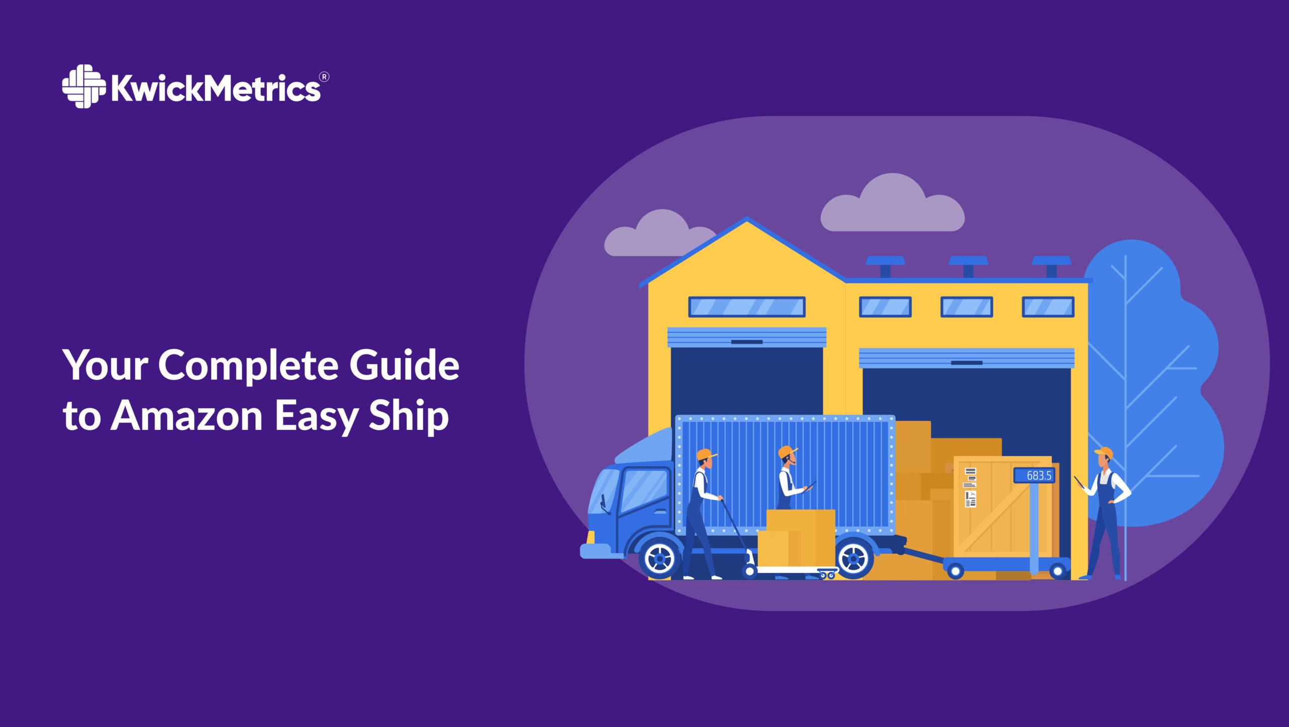 Your Complete Guide to Amazon Easy Ship 