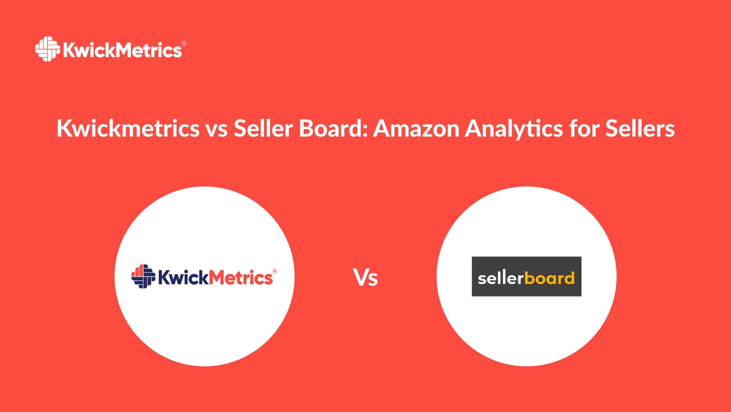 KwickMetrics vs SellerBoard: Tools for Amazon Sellers  