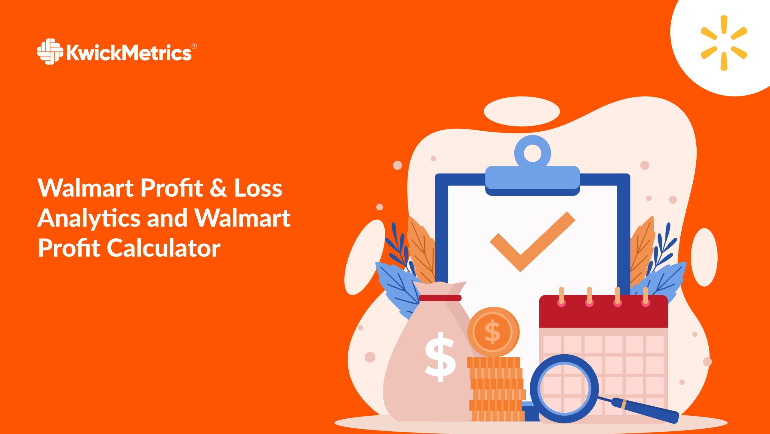 Walmart Profit & Loss Analytics and Walmart Profit Calculator